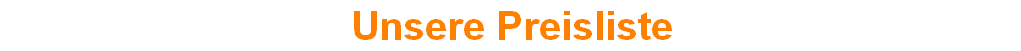 Unsere Preisliste